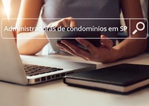 como contratar uma administradora de condomínios em sp